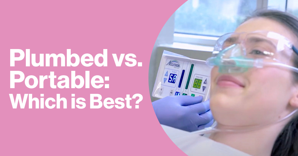 Plumbed Versus Portable Nitrous Oxide/Oxygen Sedation Which Is Best
