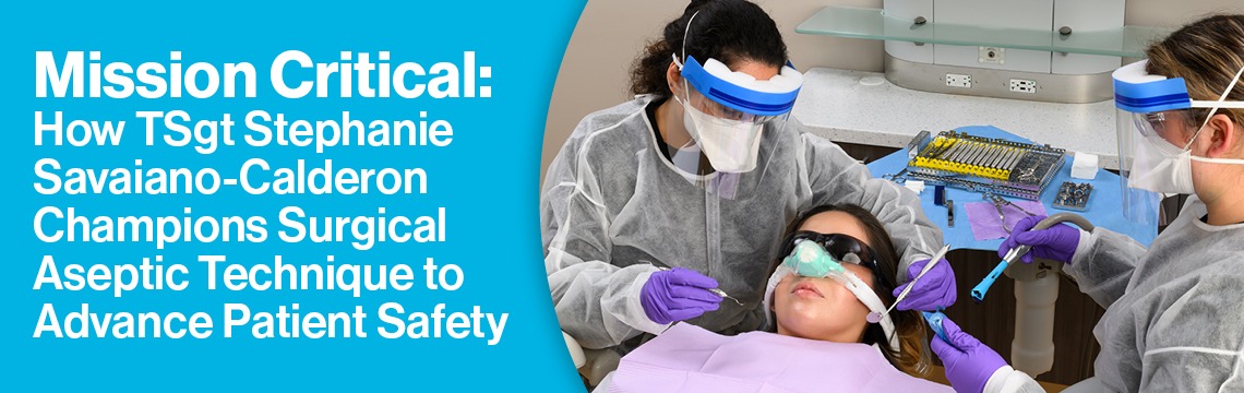 Mission Critical: How TSgt Stephanie Savaiano-Calderon Champions Aseptic Technique to Advance Patient Safety