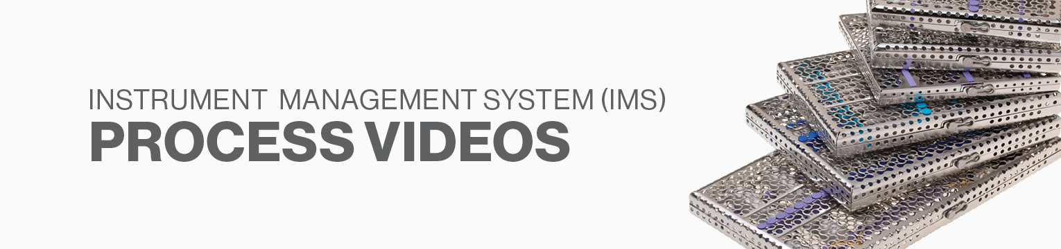 Instrument Management System (IMS) Process Videos