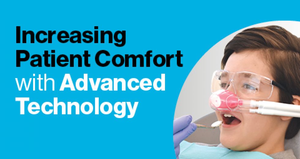 Patient comfort with advanced technology