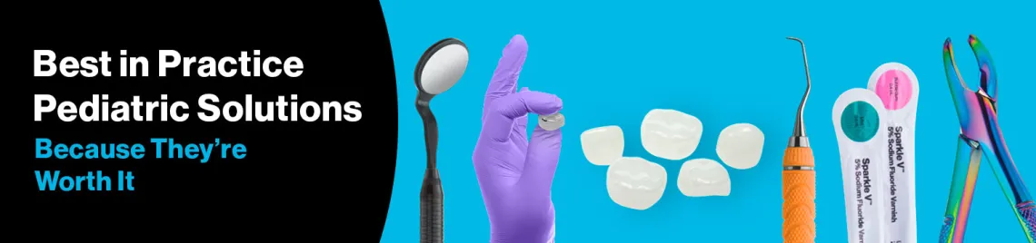 Best in Practice Pediatric Solutions. Because they're worth it